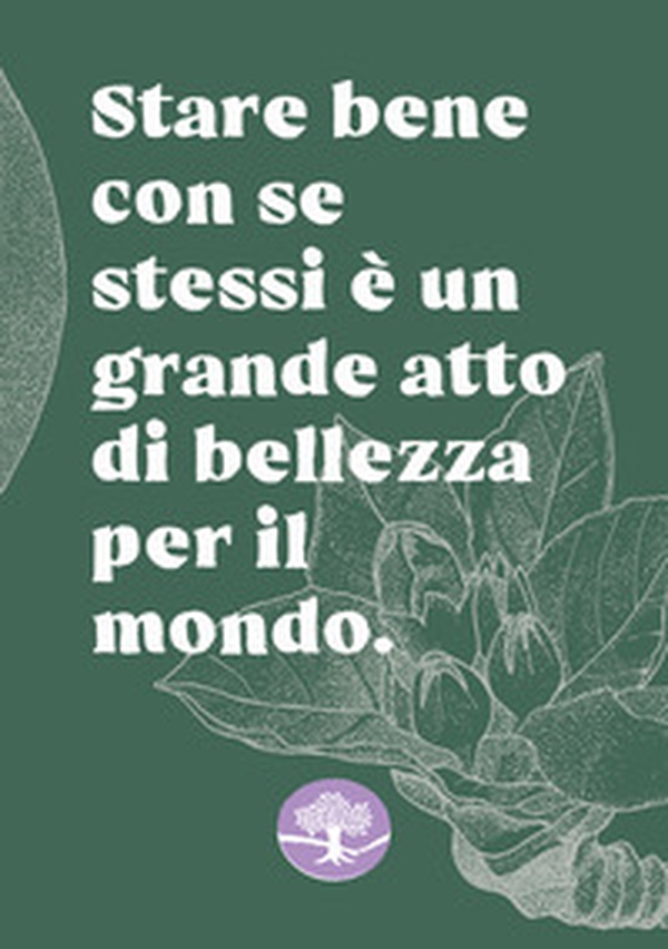Stare bene con se stessi è un grande atto di bellezza per il mondo. Quaderno per appunti - Librerie.coop Stare bene con se stessi è un grande atto di bellezza per il mondo. Quaderno per appunti - Librerie.coop