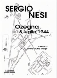 Ozegna, 8 luglio 1944. Cronaca di una inutile strage - Librerie.coop