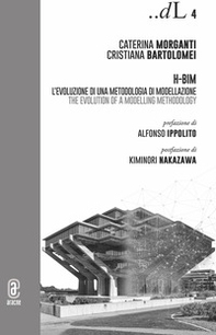 H-BIM. L'evoluzione di una metodologia di modellazione-The Evolution of a Modelling Methodology - Librerie.coop
