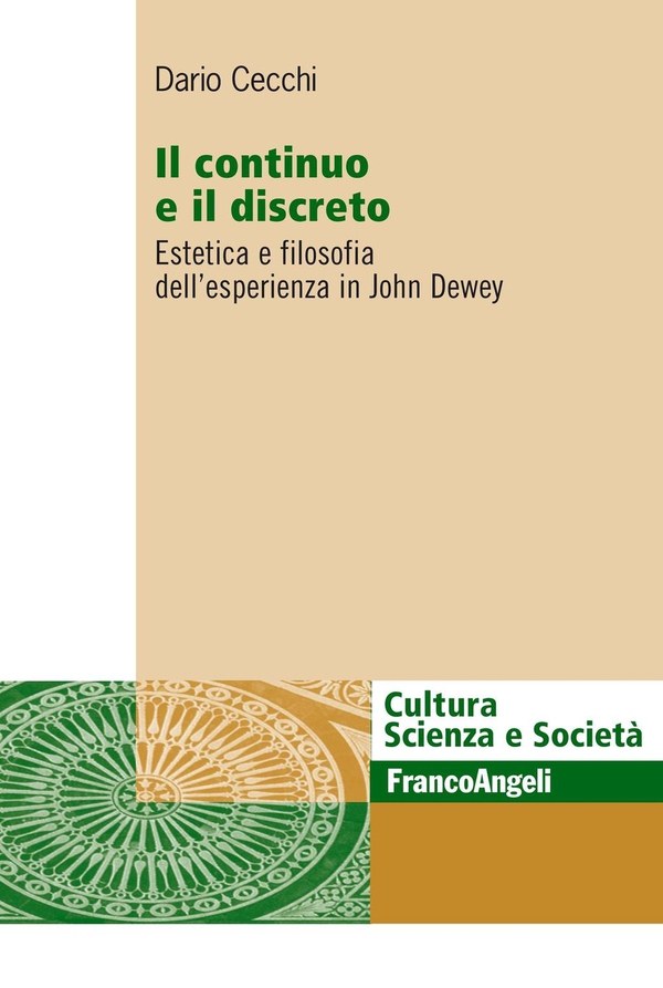 Il continuo e il discreto. Estetica e filosofia dell'esperienza in John Dewey - Librerie.coop Il continuo e il discreto. Estetica e filosofia dell'esperienza in John Dewey - Librerie.coop