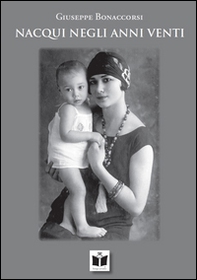 Nacqui negli anni Venti  - Librerie.coop