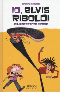 Io, Elvis Riboldi e il ristorante cinese - Librerie.coop