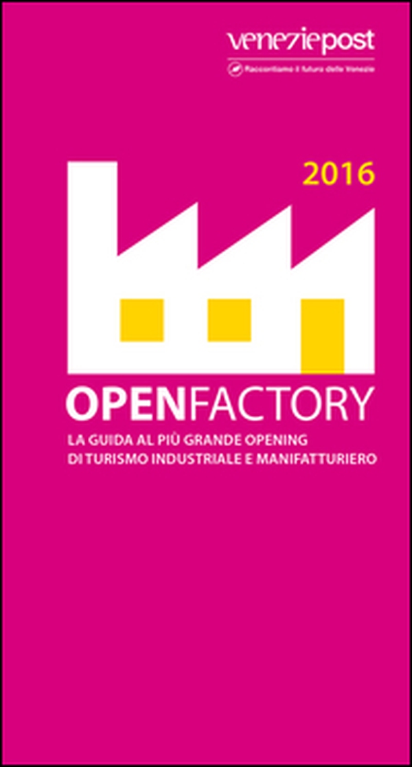 Openfactory 2016. La guida al più grande opening di turismo industriale e manifatturiero - Librerie.coop Openfactory 2016. La guida al più grande opening di turismo industriale e manifatturiero - Librerie.coop