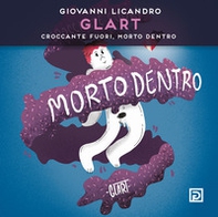 Giovanni Licandro. Glart. Croccante fuori, morto dentro - Librerie.coop