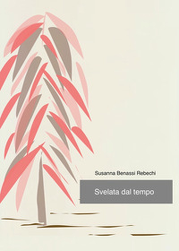 Svelata dal tempo - Librerie.coop Svelata dal tempo - Librerie.coop