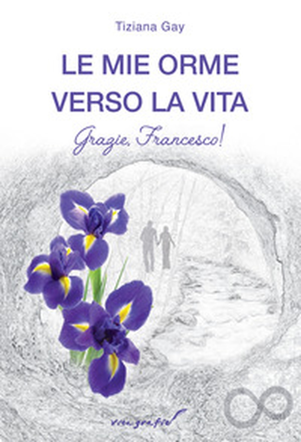 Le mie orme verso la vita. Grazie, Francesco! - Librerie.coop Le mie orme verso la vita. Grazie, Francesco! - Librerie.coop