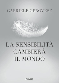 La sensibilità cambierà il mondo - Librerie.coop