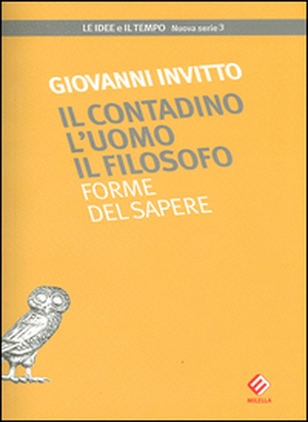 Il contadino l'uomo il filosofo. Forme del sapere - Librerie.coop Il contadino l'uomo il filosofo. Forme del sapere - Librerie.coop