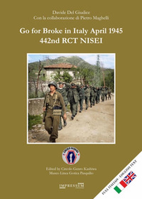 Go for broke in Italy April 1945. 442nd RCT NISEI - Librerie.coop