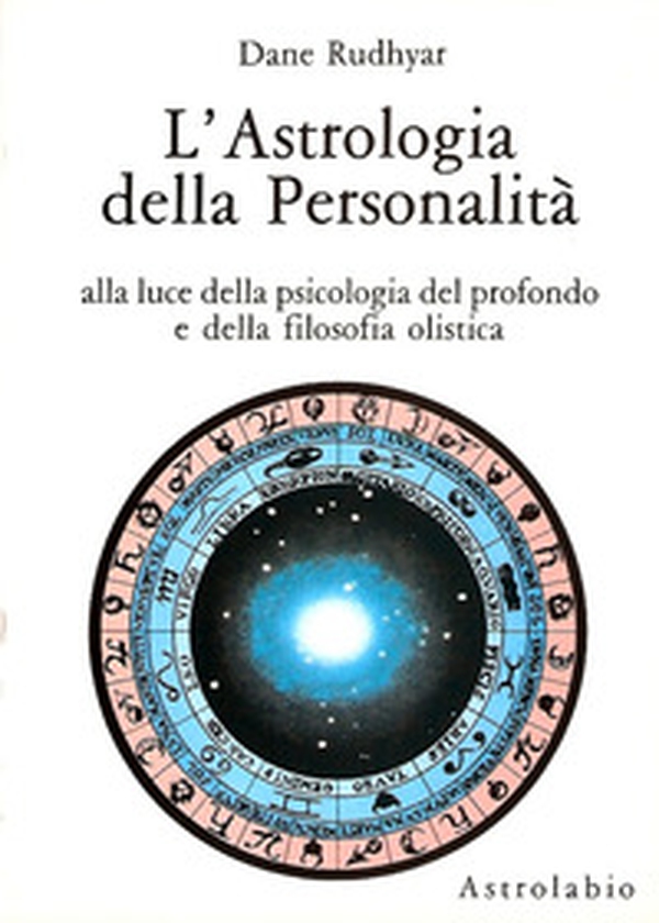 L'astrologia della personalità. Alla luce della psicologia del profondo e della filosofia olistica - Librerie.coop