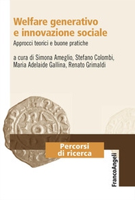 Welfare generativo e innovazione sociale. Approcci teorici e buone pratiche - Librerie.coop