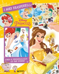 Principesse. I miei trasferelli. Crea e personalizza le tue storie - Librerie.coop