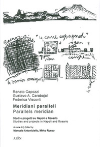 Meridiani paralleli. Studi e progetti su Napoli e Rosario-Parallel meridians. Studies and projects in Naples and Rosario - Librerie.coop