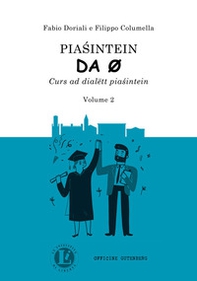 Pia?intein da 0. Curs ad dialëtt pia?intein - Vol. 2 - Librerie.coop