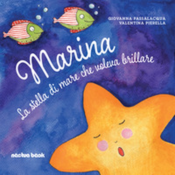 Marina la stella di mare che voleva brillare - Librerie.coop Marina la stella di mare che voleva brillare - Librerie.coop