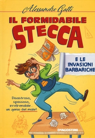 Il formidabile Stecca e le invasioni barbariche - Librerie.coop