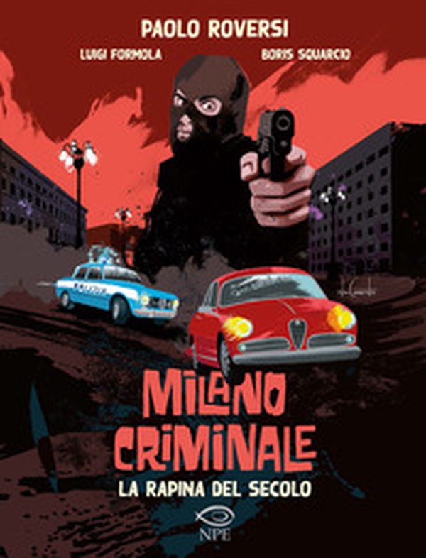 La rapina del secolo. Milano criminale - Librerie.coop La rapina del secolo. Milano criminale - Librerie.coop