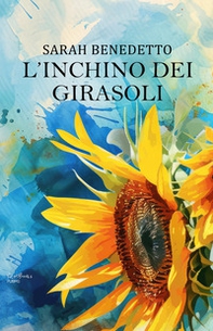 L'inchino dei girasoli - Librerie.coop