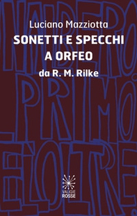 Sonetti e specchi a Orfeo da R.M.Rilke - Librerie.coop