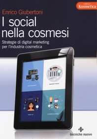 I social nella cosmesi. Strategie di digital marketing per l'industria cosmetica - Librerie.coop