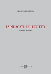 I sindacati e il diritto. Il diritto sindacale - Librerie.coop