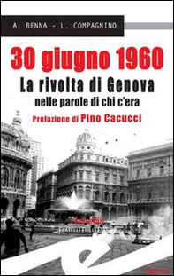 30 giugno 1960. La rivolta di Genova nelle parole di chi c'era - Librerie.coop