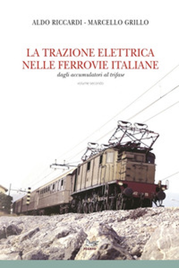 La trazione elettrica nelle ferrovie italane - Vol. 2 - Librerie.coop La trazione elettrica nelle ferrovie italane - Vol. 2 - Librerie.coop