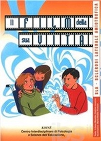 Il film della sua vita. SLA sclerosi laterale amiotrofica - Librerie.coop