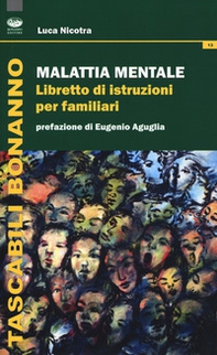 Malattia mentale. Libretto di istruzioni per familiari - Librerie.coop