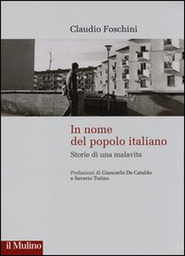 In nome del popolo italiano. Storie di una malavita - Librerie.coop In nome del popolo italiano. Storie di una malavita - Librerie.coop