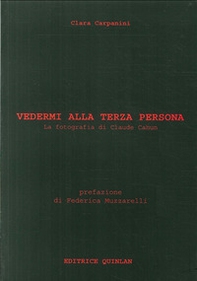 Vedermi alla terza persona. La fotografia di Claude Cahun - Librerie.coop