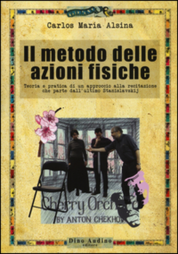 Il metodo delle azioni fisiche. Teoria e pratica di un approccio alla recitazione che parte dall'ultimo Stanislavskij - Librerie.coop Il metodo delle azioni fisiche. Teoria e pratica di un approccio alla recitazione che parte dall'ultimo Stanislavskij - Librerie.coop