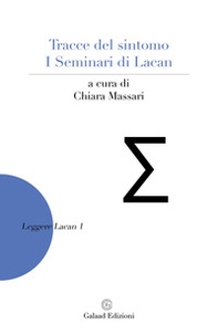 Tracce del sintomo. I Seminari di Lacan - Librerie.coop