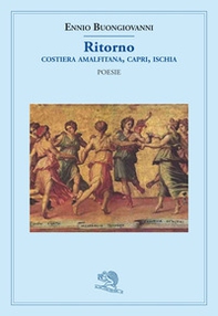 Ritorno. Costiera Amalfitana, Capri, Ischia - Librerie.coop