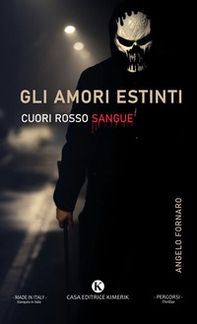 Gli amori estinti. Cuori rosso sangue - Librerie.coop