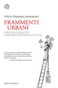 Frammenti urbani. I piccoli oggetti che raccontano le città - Librerie.coop