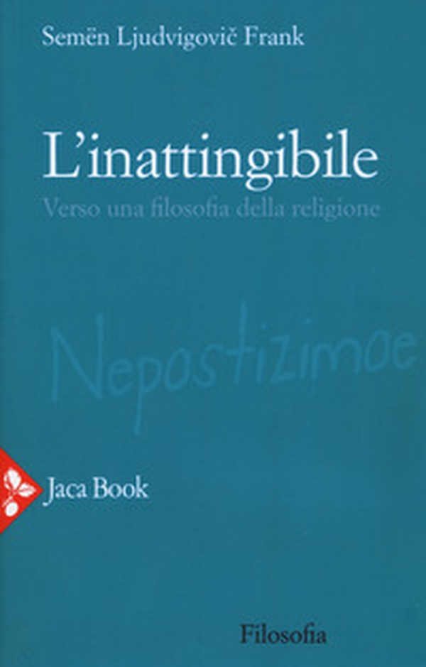 L'inattingibile. Verso una filosofia della religione - Librerie.coop L'inattingibile. Verso una filosofia della religione - Librerie.coop