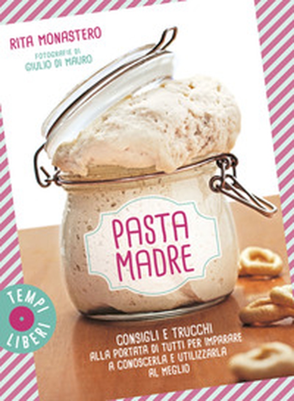 Pasta madre. Consigli e trucchi alla portata di tutti per imparare a conoscerla e utilizzarla al meglio - Librerie.coop Pasta madre. Consigli e trucchi alla portata di tutti per imparare a conoscerla e utilizzarla al meglio - Librerie.coop