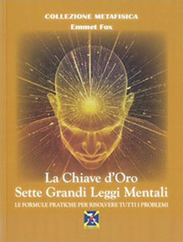 La chiave d'oro. Sette grandi leggi mentali. Le formule pratiche per risolvere tutti i problemi - Librerie.coop La chiave d'oro. Sette grandi leggi mentali. Le formule pratiche per risolvere tutti i problemi - Librerie.coop