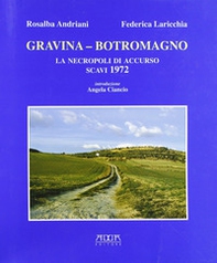 Gravina-Botromagno. La Necropoli di Accurso. Scavi 1972 - Librerie.coop