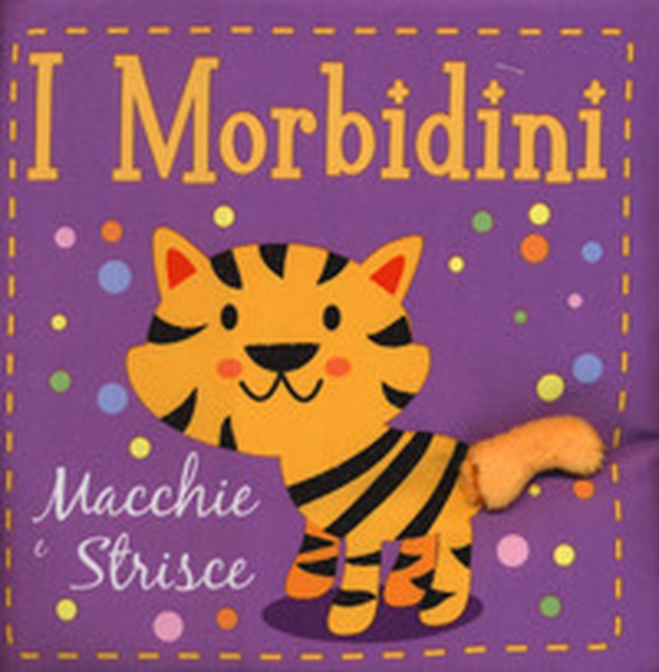 Macchie e strisce. I morbidini - Librerie.coop Macchie e strisce. I morbidini - Librerie.coop