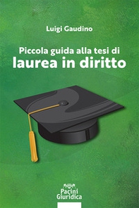 Piccola guida alla tesi di laurea in diritto - Librerie.coop