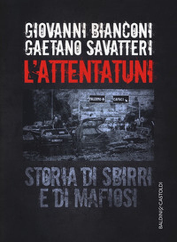 L'attentatuni. Storia di sbirri e di mafiosi - Librerie.coop L'attentatuni. Storia di sbirri e di mafiosi - Librerie.coop