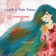 I segreti di madre natura - Vol. 1 - Librerie.coop