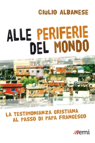 Alle periferie del mondo - Librerie.coop Alle periferie del mondo - Librerie.coop