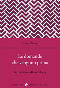 Le domande che vengono prima. Introduzione alla metafisica - Librerie.coop Le domande che vengono prima. Introduzione alla metafisica - Librerie.coop