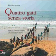 Quattro gatti senza storia. Riflessioni semiserie di un missionario - Librerie.coop