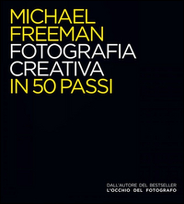 Fotografia creativa in 50 passi - Librerie.coop Fotografia creativa in 50 passi - Librerie.coop