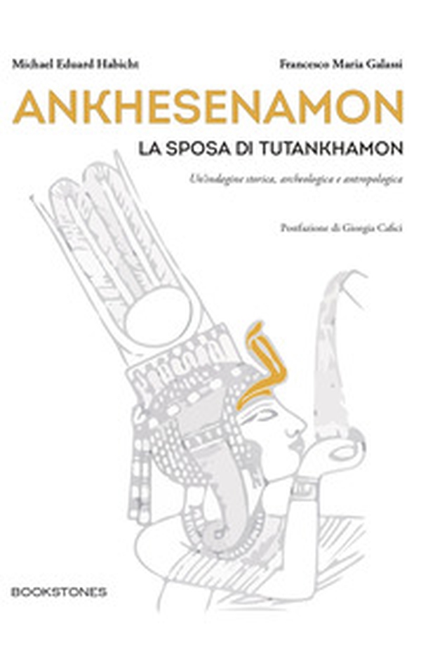 Ankhesenamon. La sposa di Tutankhamon. Un'indagine storica, archeologica e antropologica - Librerie.coop Ankhesenamon. La sposa di Tutankhamon. Un'indagine storica, archeologica e antropologica - Librerie.coop