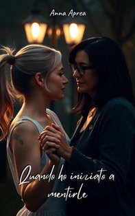 Quando ho iniziato a mentirle - Librerie.coop Quando ho iniziato a mentirle - Librerie.coop